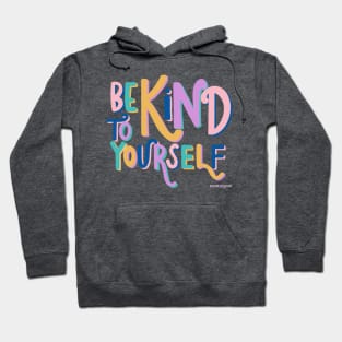 Be kind to yourself Hoodie